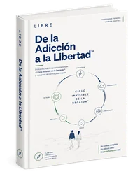 De la Adicción a la Libertad
